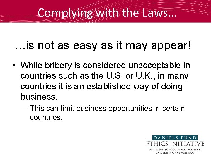 Complying with the Laws… …is not as easy as it may appear! • While