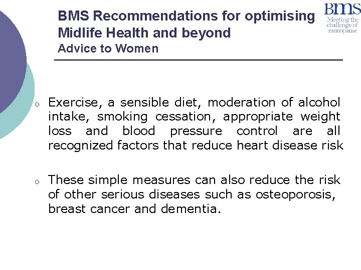 BMS Recommendations for optimising Midlife Health and beyond Advice to Women o o Exercise,