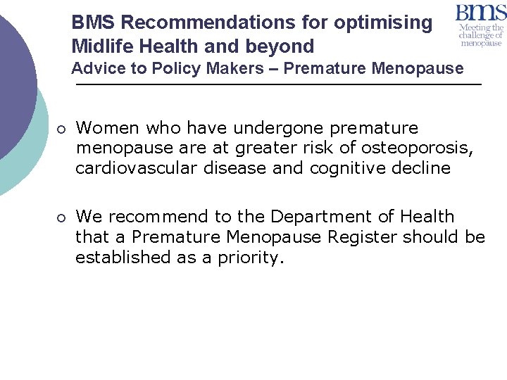 BMS Recommendations for optimising Midlife Health and beyond Advice to Policy Makers – Premature