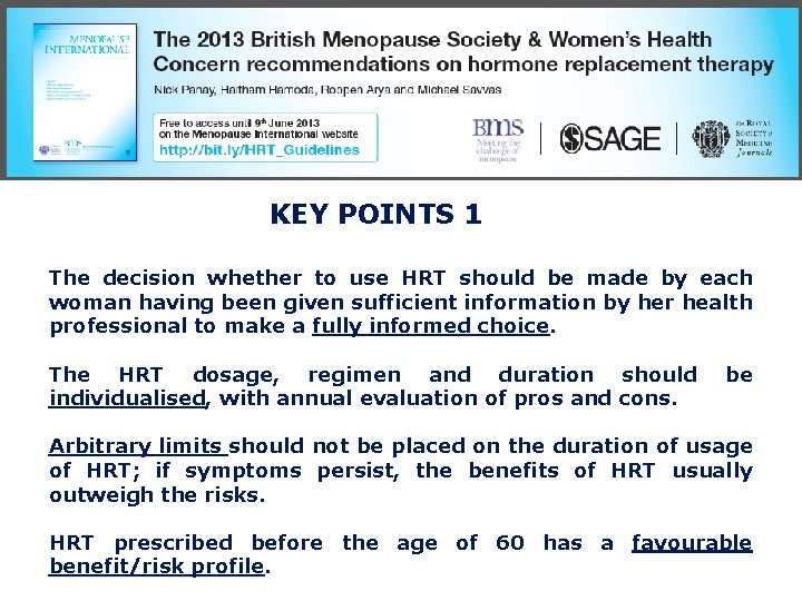 KEY POINTS 1 The decision whether to use HRT should be made by each