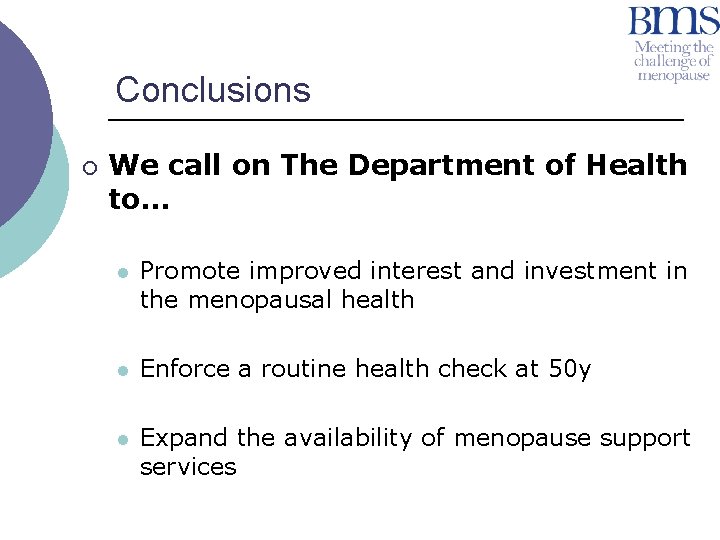 Conclusions ¡ We call on The Department of Health to… l Promote improved interest