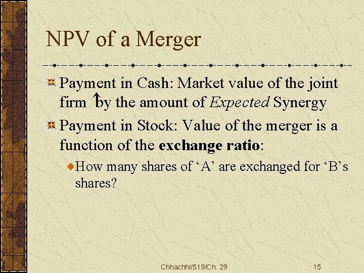 NPV of a Merger Payment in Cash: Market value of the joint firm by