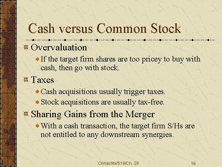 Cash versus Common Stock Overvaluation If the target firm shares are too pricey to