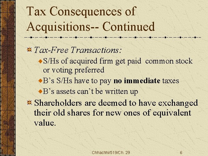 Tax Consequences of Acquisitions-- Continued Tax-Free Transactions: S/Hs of acquired firm get paid common