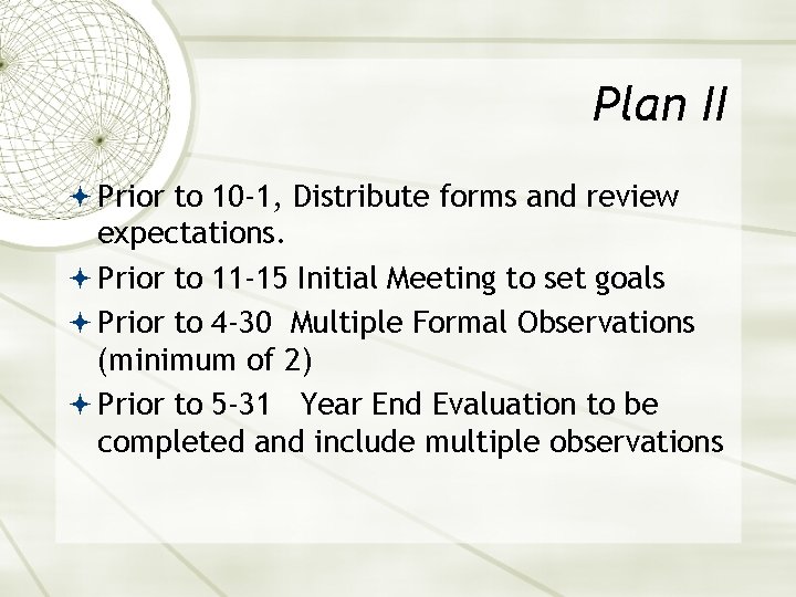 Plan II Prior to 10 -1, Distribute forms and review expectations. Prior to 11