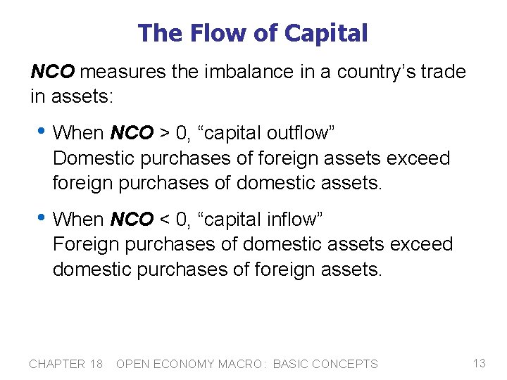 The Flow of Capital NCO measures the imbalance in a country’s trade in assets: