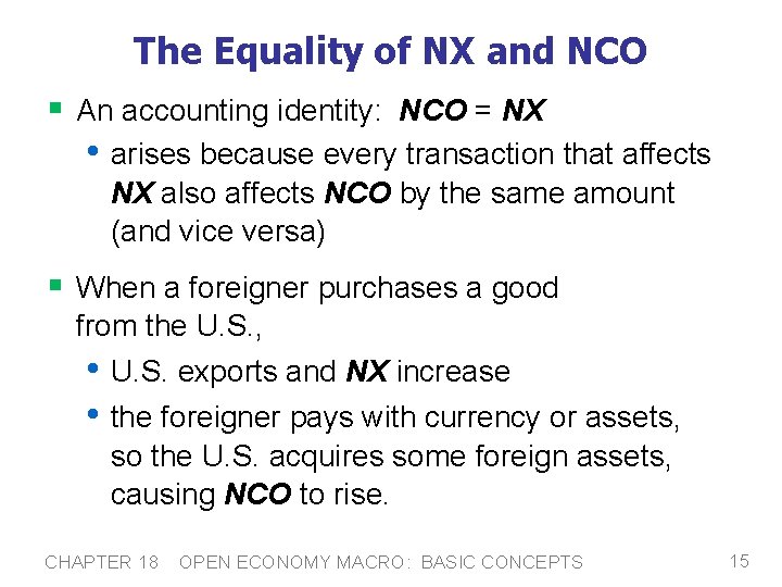 The Equality of NX and NCO § An accounting identity: NCO = NX •