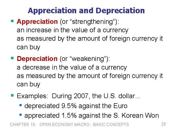 Appreciation and Depreciation § Appreciation (or “strengthening”): an increase in the value of a