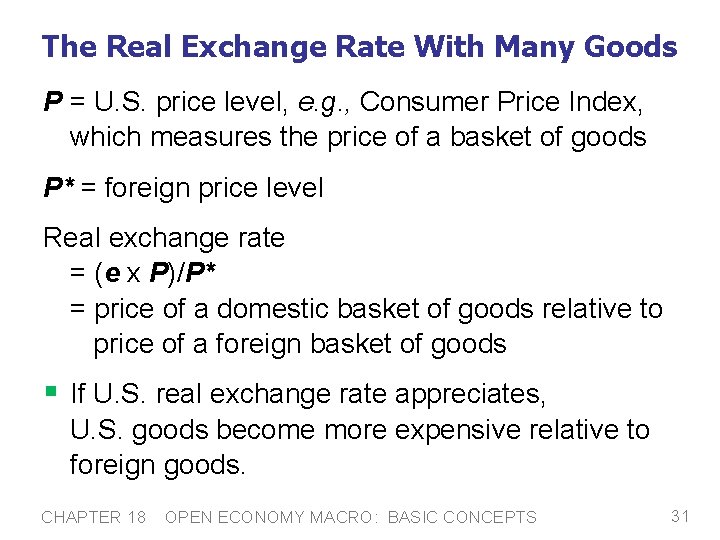 The Real Exchange Rate With Many Goods P = U. S. price level, e.