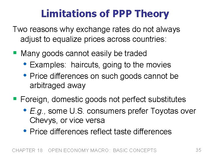 Limitations of PPP Theory Two reasons why exchange rates do not always adjust to