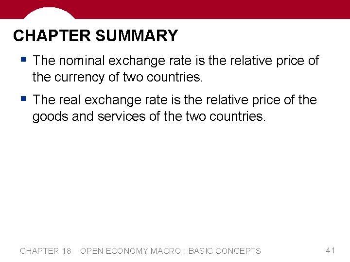 CHAPTER SUMMARY § The nominal exchange rate is the relative price of the currency