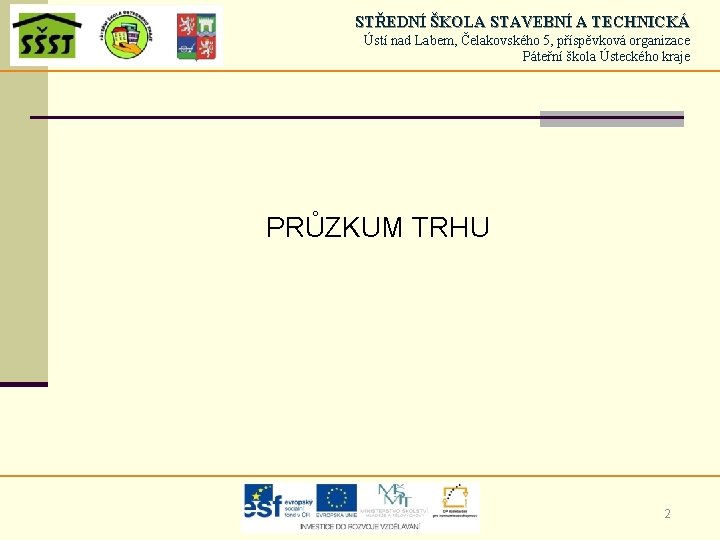 STŘEDNÍ ŠKOLA STAVEBNÍ A TECHNICKÁ Ústí nad Labem, Čelakovského 5, příspěvková organizace Páteřní škola