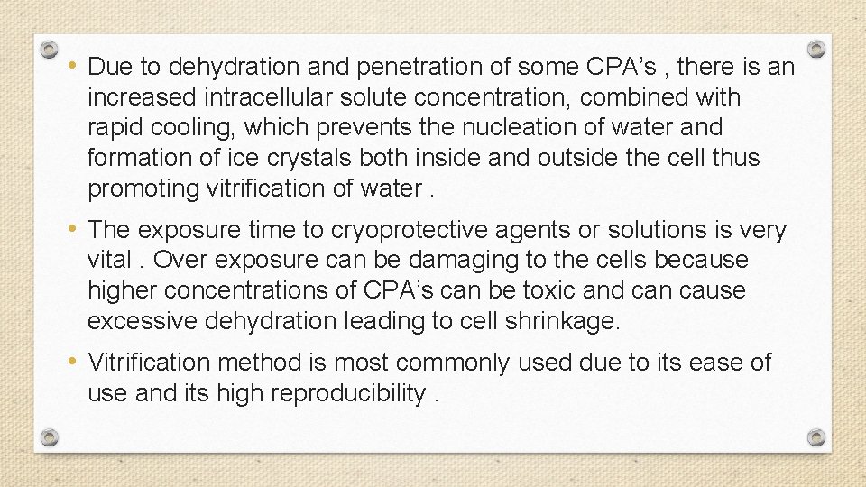  • Due to dehydration and penetration of some CPA’s , there is an