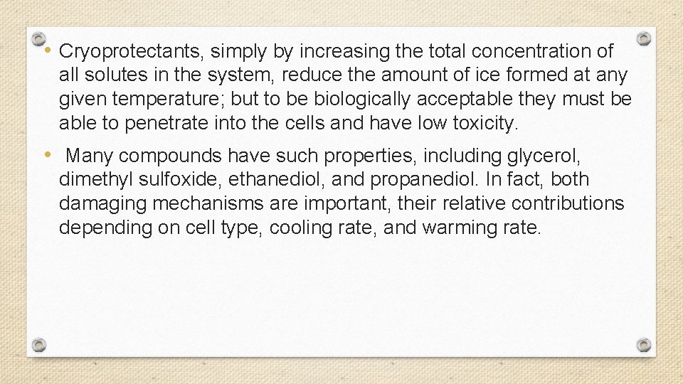  • Cryoprotectants, simply by increasing the total concentration of all solutes in the