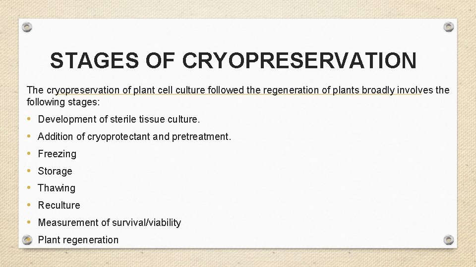 STAGES OF CRYOPRESERVATION The cryopreservation of plant cell culture followed the regeneration of plants