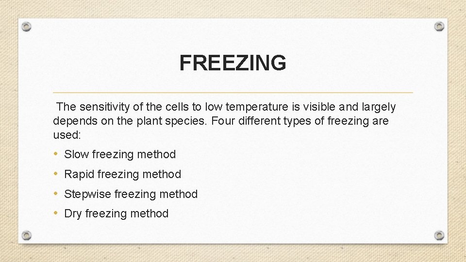 FREEZING The sensitivity of the cells to low temperature is visible and largely depends