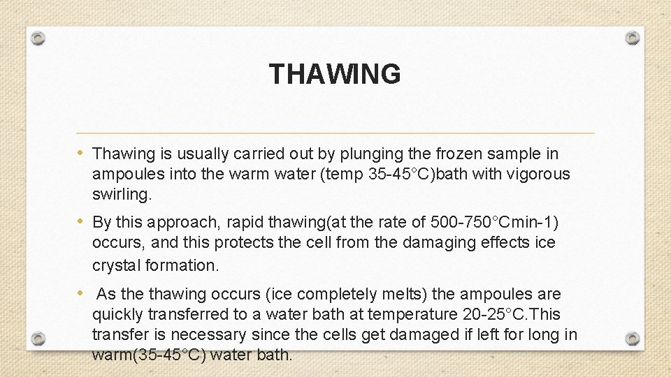 THAWING • Thawing is usually carried out by plunging the frozen sample in ampoules