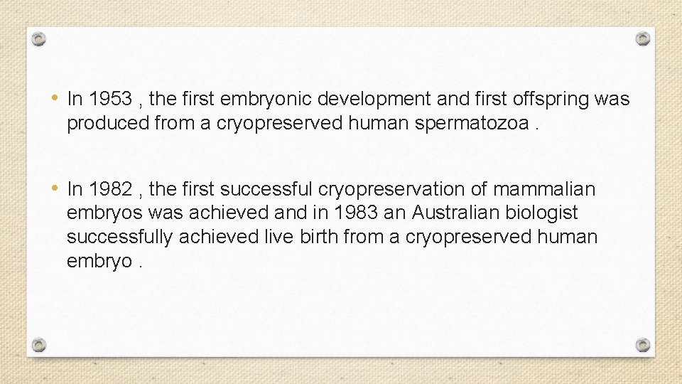  • In 1953 , the first embryonic development and first offspring was produced