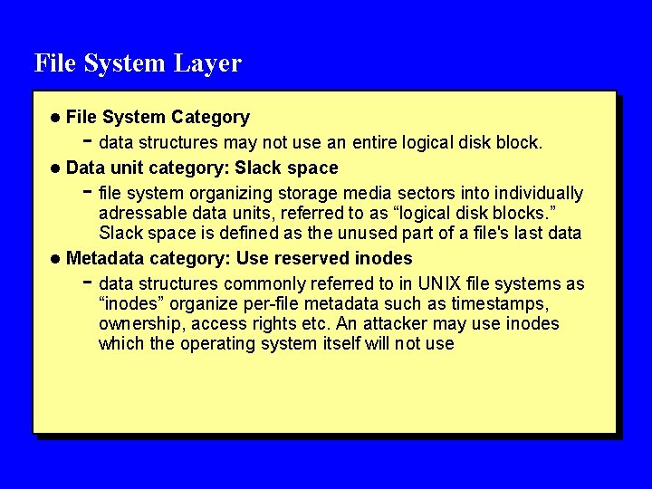 File System Layer l File System Category - data structures may not use an