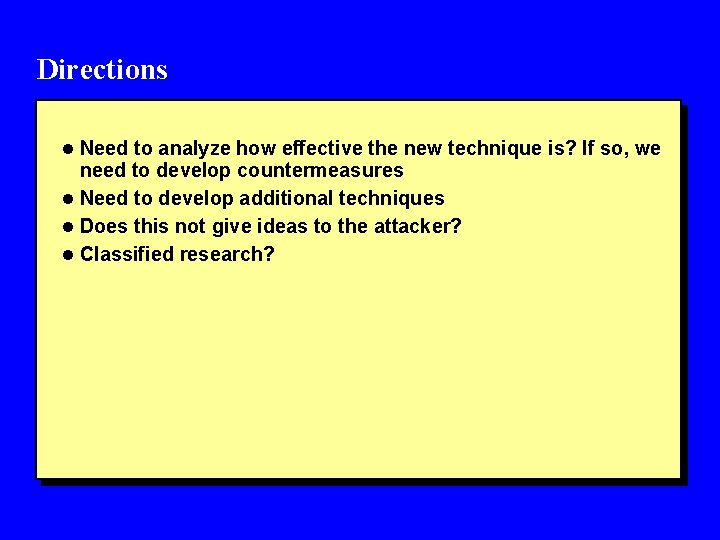 Directions l Need to analyze how effective the new technique is? If so, we