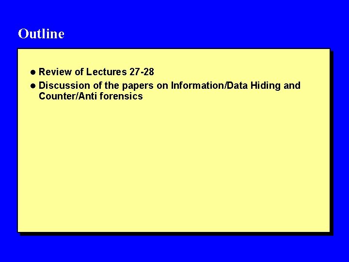 Outline l Review of Lectures 27 -28 l Discussion of the papers on Information/Data