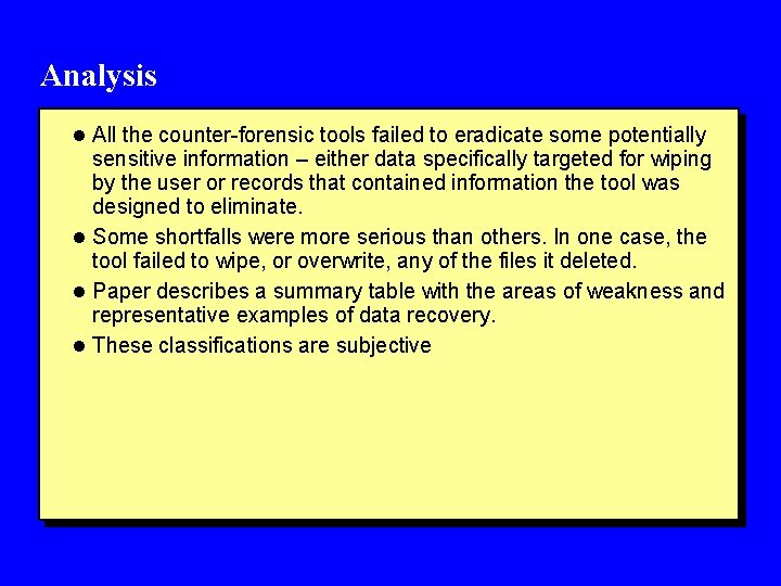 Analysis l All the counter-forensic tools failed to eradicate some potentially sensitive information –