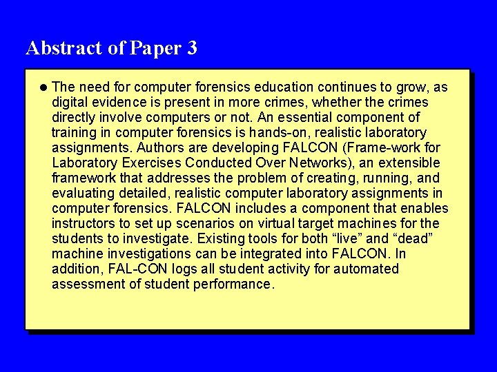 Abstract of Paper 3 l The need for computer forensics education continues to grow,