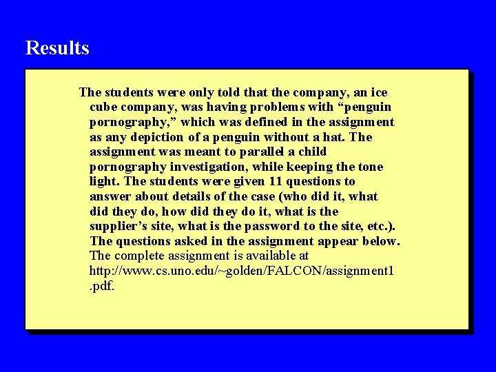 Results The students were only told that the company, an ice cube company, was