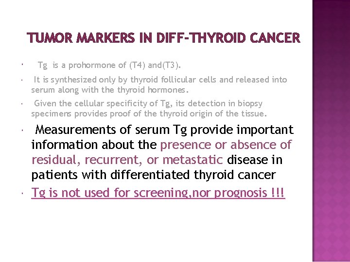 TUMOR MARKERS IN DIFF-THYROID CANCER Tg is a prohormone of (T 4) and(T 3).