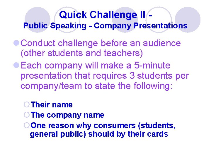 Quick Challenge II Public Speaking - Company Presentations l Conduct challenge before an audience