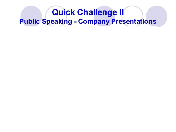 Quick Challenge II Public Speaking - Company Presentations 