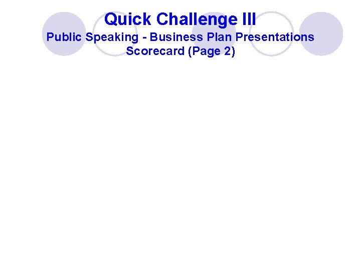 Quick Challenge III Public Speaking - Business Plan Presentations Scorecard (Page 2) 
