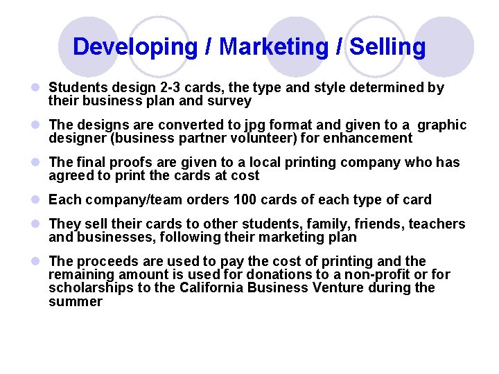 Developing / Marketing / Selling l Students design 2 -3 cards, the type and