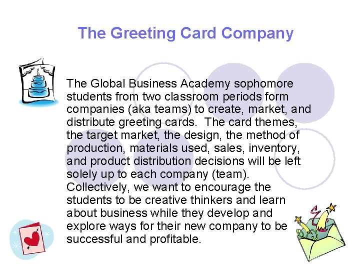 The Greeting Card Company The Global Business Academy sophomore students from two classroom periods