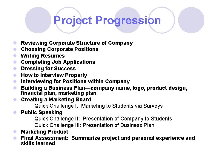 Project Progression l l l Reviewing Corporate Structure of Company Choosing Corporate Positions Writing