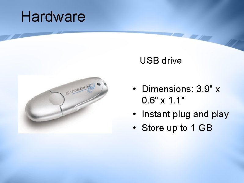 Hardware USB drive • Dimensions: 3. 9" x 0. 6" x 1. 1" • Hardware USB drive • Dimensions: 3. 9" x 0. 6" x 1. 1" •