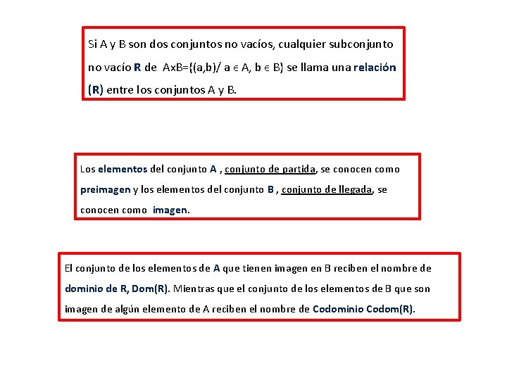 Si A y B son dos conjuntos no vacíos, cualquier subconjunto no vacío R