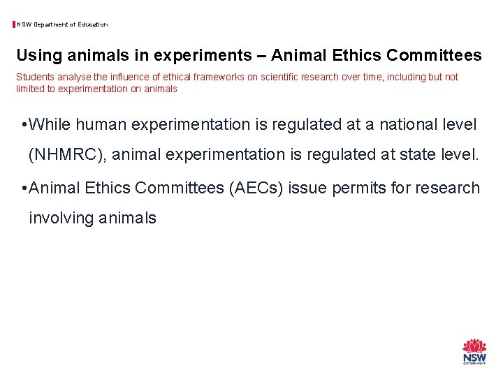 NSW Department of Education Using animals in experiments – Animal Ethics Committees Students analyse