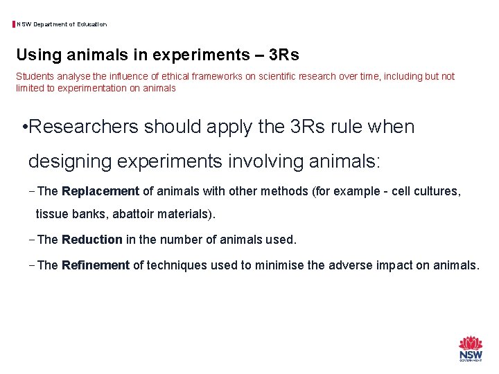 NSW Department of Education Using animals in experiments – 3 Rs Students analyse the
