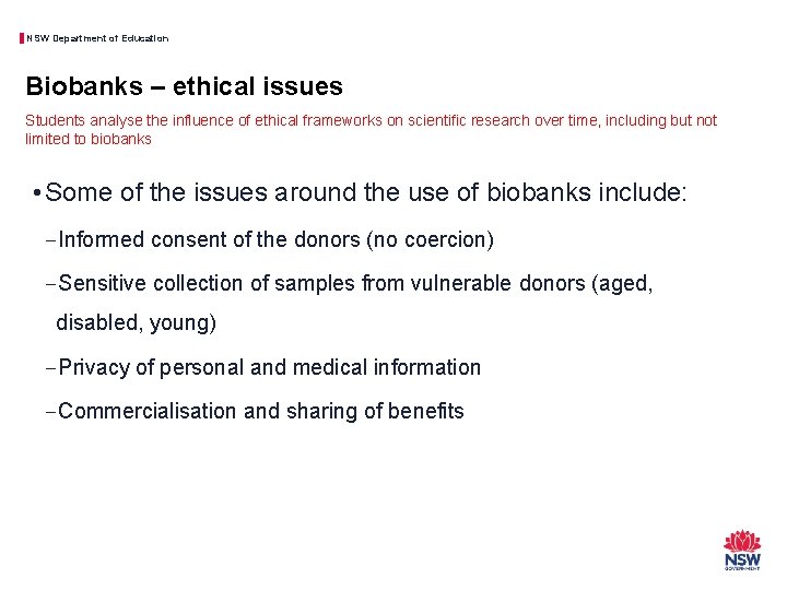 NSW Department of Education Biobanks – ethical issues Students analyse the influence of ethical