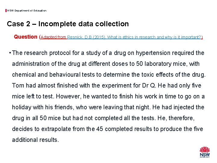 NSW Department of Education Case 2 – Incomplete data collection Question (Adapted from Resnick,