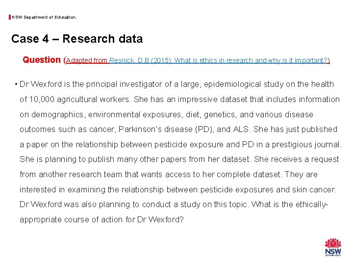 NSW Department of Education Case 4 – Research data Question (Adapted from Resnick, D.