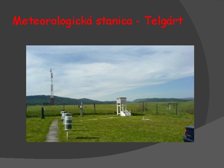Meteorologická stanica - Telgárt 