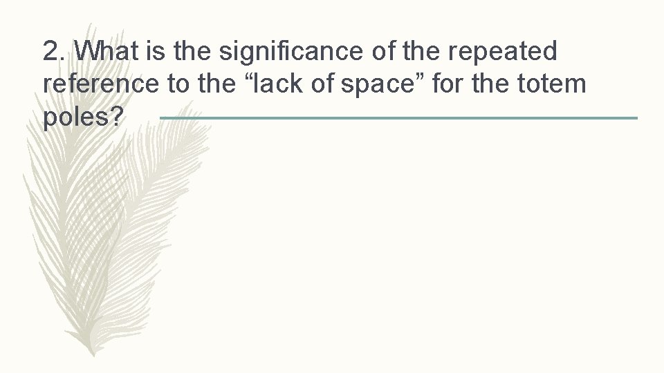 2. What is the significance of the repeated reference to the “lack of space”
