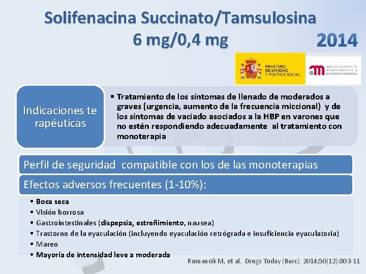 Solifenacina Succinato/Tamsulosina 6 mg/0, 4 mg P B H Indicaciones te rapéuticas • Tratamiento