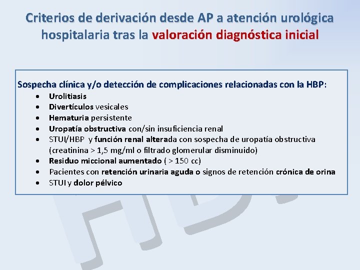 Criterios de derivación desde AP a atención urológica hospitalaria tras la valoración diagnóstica inicial