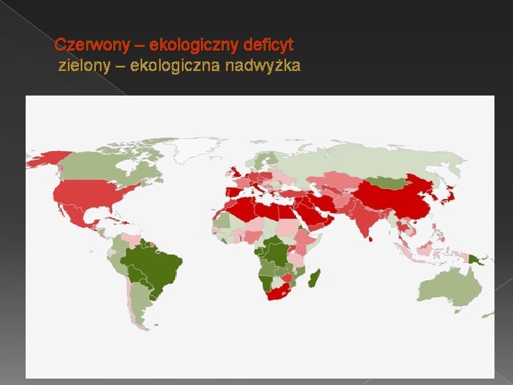 Czerwony – ekologiczny deficyt zielony – ekologiczna nadwyżka 