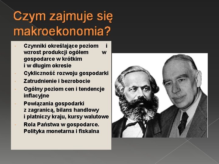 Czym zajmuje się makroekonomia? Czynniki określające poziom i wzrost produkcji ogółem w gospodarce w