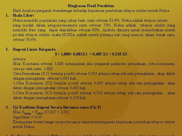 Ringkasan Hasil Penelitian Hasil Analisis pengaruh brandimage terhadap keputusan pembelian telepon seluler merek Nokia