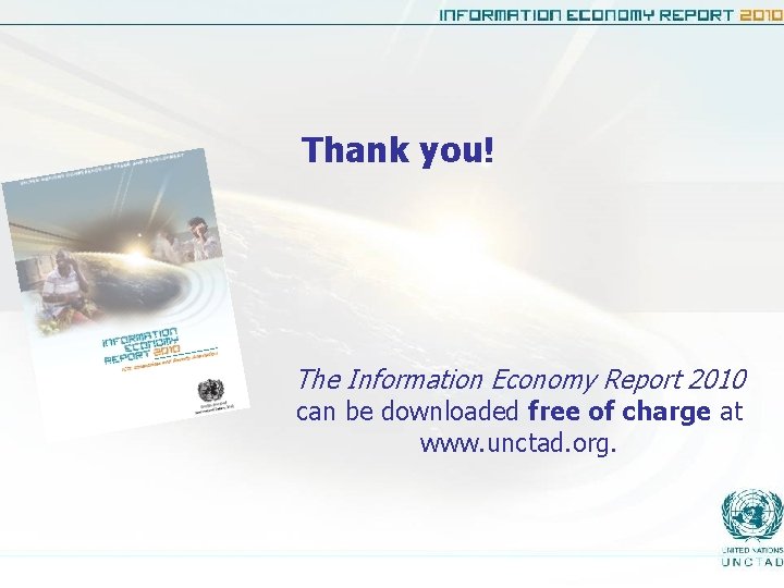 Thank you! The Information Economy Report 2010 can be downloaded free of charge at